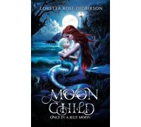 Moon Child: Once in a Blue Moon: 2 (Blue Water)