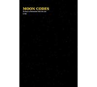 Moon Codes: 28 Days to Remember Who You Are: A Pocket Oracle for the Lunar Soul
