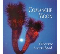 Moon, Comanche - Electric Lizardland (US Import)