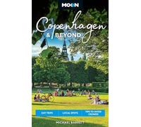 Moon Copenhagen & Beyond: Day Trips, Local Spots, Tips to Avoid Crowds (2nd Edition, Revised)