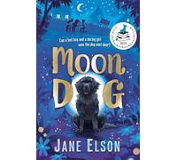 Moon Dog: A heart-warming animal tale of bravery and friendship