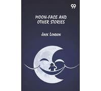 Moon-Face And Other Stories