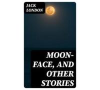 Moon-face And Other Stories (ebook)