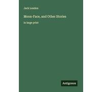 Moon-Face, and Other Stories: in large print