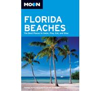 Moon Florida Beaches: The Best Places to Swim, Play, Eat and Stay [Idioma Inglés]