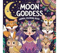 Moon Goddess Animal Coloring Book: Divine Animal Companions of the Moon Goddess