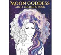 Moon Goddess & Magical Women Coloring Book: 50 Enchanted Goddesses, Witches, Angels and Fantasy Figures for Mindfulness and Stress Relief: A Magical Journey of Feminine Energy and Fantasy Art