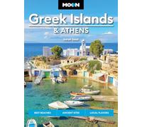 Moon Islas Griegas y Atenas – Mejores playas, sitios antiguos, sabores locales – Tercera edición