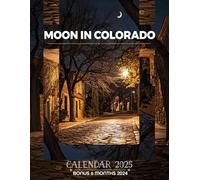 Moon in Colorado 2025: 18 Months of Moonlit Journeys July 2024 to December 2025 Organize with a Large-Sized Highlighting Majestic Lunar Landscapes Perfect for Astronomy Enthusiasts