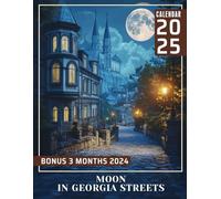 Moon in Georgia Streets Calendar 2025: Savor Over a Year of Moonlit Streets and Scenic Views, Ideal for Comprehensive Planning and Style