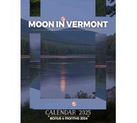 Moon in Vermont Calendar 2025: Enjoy 18 Months of Captivating Lunar Views and Vermont Scenery, Designed for Efficient Time Management
