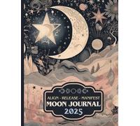 Moon Journal 2025 | Soft Floral Celestial Design | Moon Phases & Rituals | Self-Care Workbook for Manifestation, Intuition & Personal Growth | Sleep & ... Cycle Calendar & New/Full Moon Activities