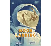 Moon Landing: The Incredible Story of the Apollo 11 Mission (DK Science Stories)