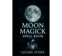 Moon Magick Spell Book