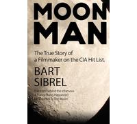 Moon Man: The True Story of a Filmmaker on the CIA Hit List