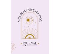 Moon Manifestation Journal: A 30-Day Guided Lunar Workbook