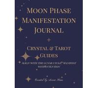 Moon Manifestation Journal + Crystal and Tarot Guides: Align with the lunar cycle. Manifest with intention.