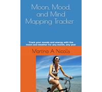 Moon, Mood, and Mind Mapping Tracker: Track your moods and energy with the moon and weather for any month, any year