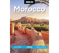 Moon Morocco (Fourth Edition): Local Insight, Strategic Itineraries, Desert Excursions (Moon Middle East & Africa Travel Guide)