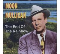 MOON MULLICAN - End of the Rainbow