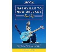 Moon Nashville to New Orleans Road Trip (Second Edition): Hit the Road for the Best Southern Food and Music Along the Natchez Trace (Travel Guide)