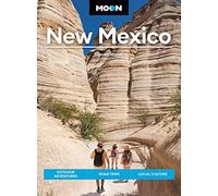 Moon New Mexico (Twelfth Edition): Outdoor Adventures, Road Trips, Local Culture (Moon Travel Guides)