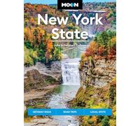 Moon New York State (Ninth Edition): Getaway Ideas, Road Trips, Local Spots (Moon U.S. Travel Guide)