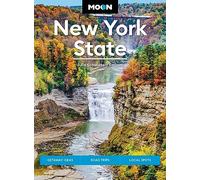 Moon New York State (Ninth Edition): Getaway Ideas, Road Trips, Local Spots (Moon U.S. Travel Guides)