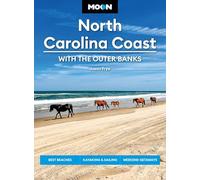 Moon North Carolina Coast: With the Outer Banks (Fourth Edition): Best Beaches, Kayaking & Sailing, Weekend Getaways (Moon U.s. Travel Guide)