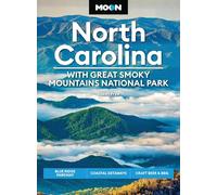 Moon North Carolina: With Great Smoky Mountains National Park (Ninth Edition): Blue Ridge Parkway, Coastal Getaways, Craft Beer & BBQ (Moon Travel Guides)