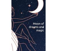 Moon of dreams and magic