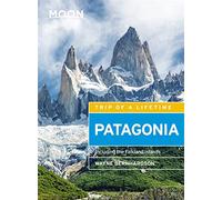 Moon Patagonia (Fifth Edition): Including the Falkland Islands (Moon Travel Guides) [Idioma Inglés]