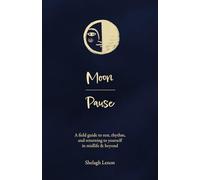 Moon Pause: A field guide to rest, rhythm, and returning to yourself in midlife & beyond