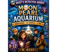 Moon Pearl Aquarium: 500 Suspects, One Thief: Detective Cases for Curious Kids | Mystery Brain Games and Logic Puzzles for Ages 8-12 (Daisy's Detective Agency)