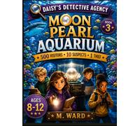 Moon Pearl Aquarium: 500 Suspects, One Thief: Detective Cases for Curious Kids | Mystery Brain Games and Logic Puzzles for Ages 8-12 (Daisy's Detective Agency)