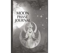 Moon Phase Journal: 205 Pages of Lunar Magic & Self-Discovery (7x10 inch)