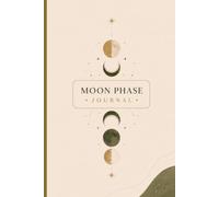 Moon Phase Journal: A Mindful Notebook for Intentional Living, Personal Growth