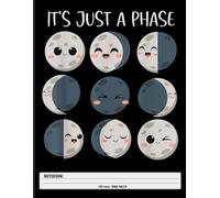 Moon Phase Notebook: Just a Phase - Science Teacher Astronomy Gift