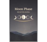 Moon Phase Reflection Journal: A Guided Space for Daily Insight and Renewal