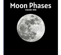 Moon Phases 2026 Calendar: Lunar Cycles, Full Moons & Night Sky Photography