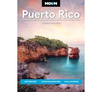 Moon Puerto Rico (Seventh Edition): Best Beaches, Outdoor Adventures, Local Favorites (Moon Latin America & Caribbean Travel Guide)