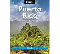 Moon Puerto Rico (Sixth Edition): Best Beaches, Outdoor Adventures, Local Favorites (Moon Travel Guides)