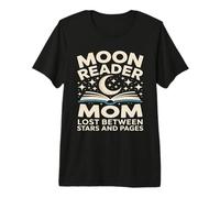 Moon Reader Book Mom Lost Between Stars and Pages Camiseta Premium