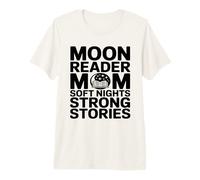 Moon Reader Book Mom Soft Nights Strong Stories Camiseta Premium