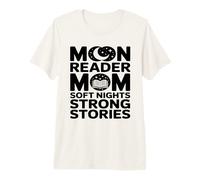 Moon Reader Book Mom Soft Nights Strong Stories Camiseta Premium