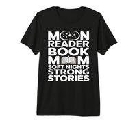 Moon Reader Book Mom Soft Nights Strong Stories Camiseta Premium