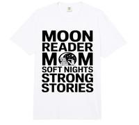 Moon Reader Mamá Noches Suaves Historias Fuertes Comfort Colors Adult Heavyweight T-Shirt
