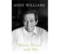 Moon River and Me: A Memoir