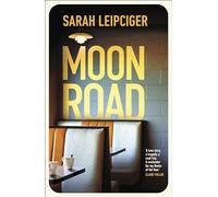 Moon Road: An exquisite portrait of marriage, divorce and reconciliation, for fans of OH WILLIAM