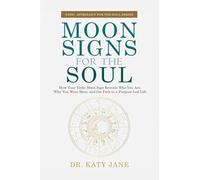 Moon Signs for the Soul: How Your Vedic Moon Sign Reveals Who You Are, Why You Were Born, and the Path to a Purpose-Led Life